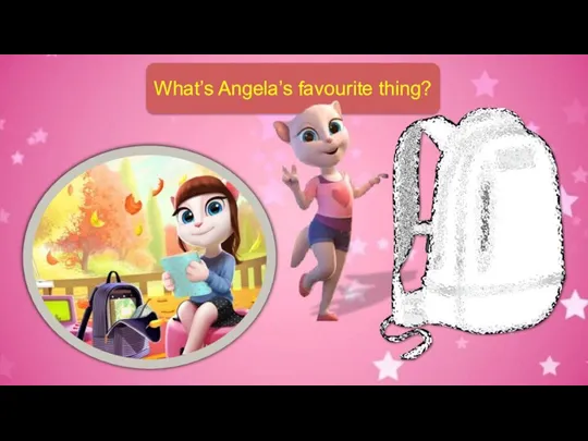 What’s Angela’s favourite thing?