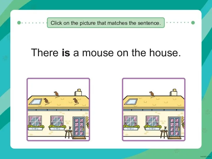 There is a mouse on the house. Click on the picture that matches the sentence.