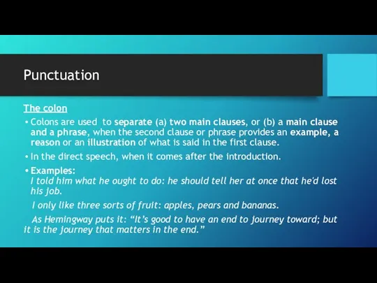 Punctuation The colon Colons are used to separate (a) two main