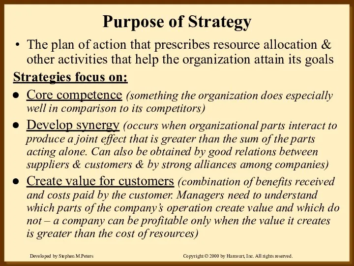 Purpose of Strategy The plan of action that prescribes resource allocation