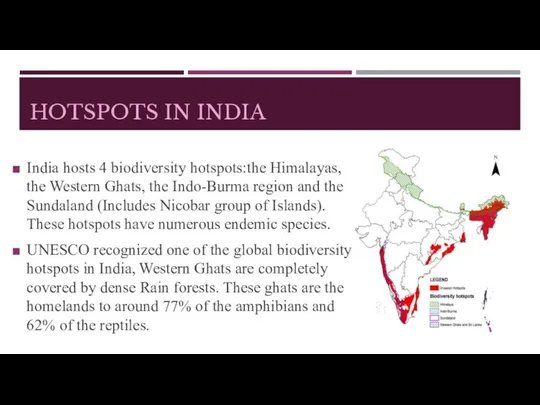 HOTSPOTS IN INDIA India hosts 4 biodiversity hotspots:the Himalayas, the Western