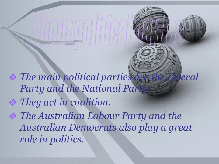 The main political parties are the Liberal Party and the National