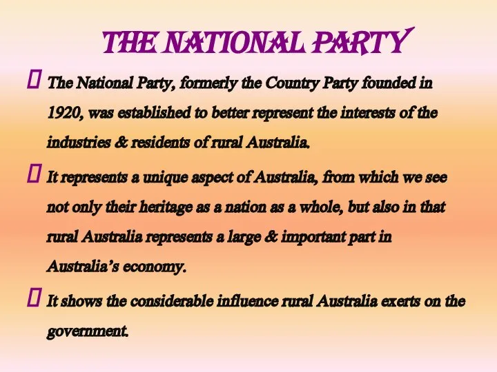 The National Party The National Party, formerly the Country Party founded