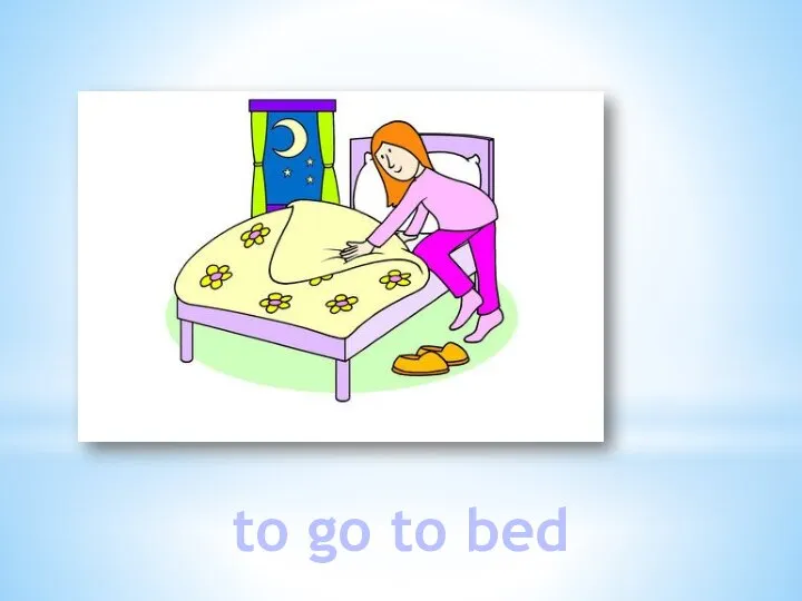 to go to bed