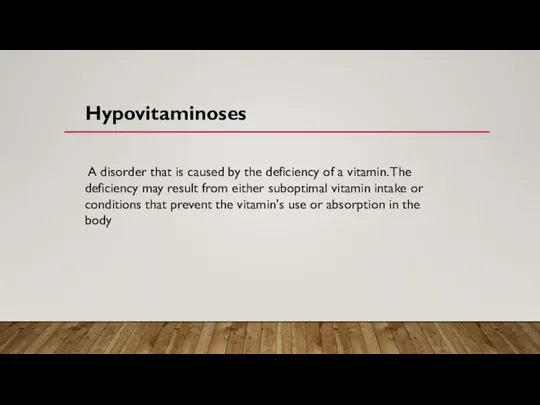 Hypovitaminoses A disorder that is caused by the deficiency of a