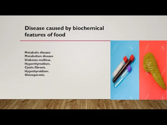 Disease caused by biochemical features of food Metabolic disease Metabolism disease