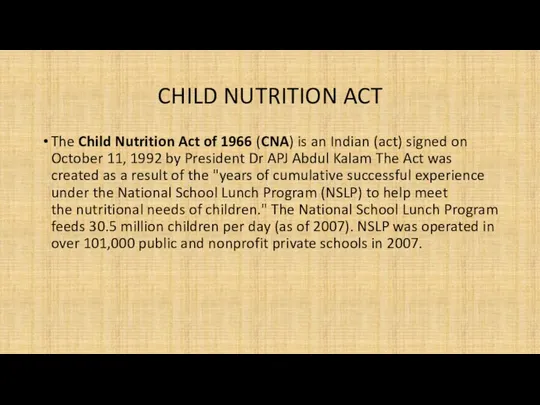 CHILD NUTRITION ACT The Child Nutrition Act of 1966 (CNA) is