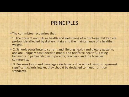 PRINCIPLES The committee recognizes that: 1. The present and future health