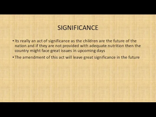 SIGNIFICANCE Its really an act of significance as the children are