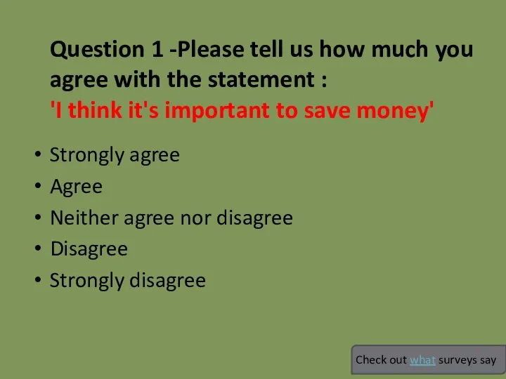 Question 1 -Please tell us how much you agree with the