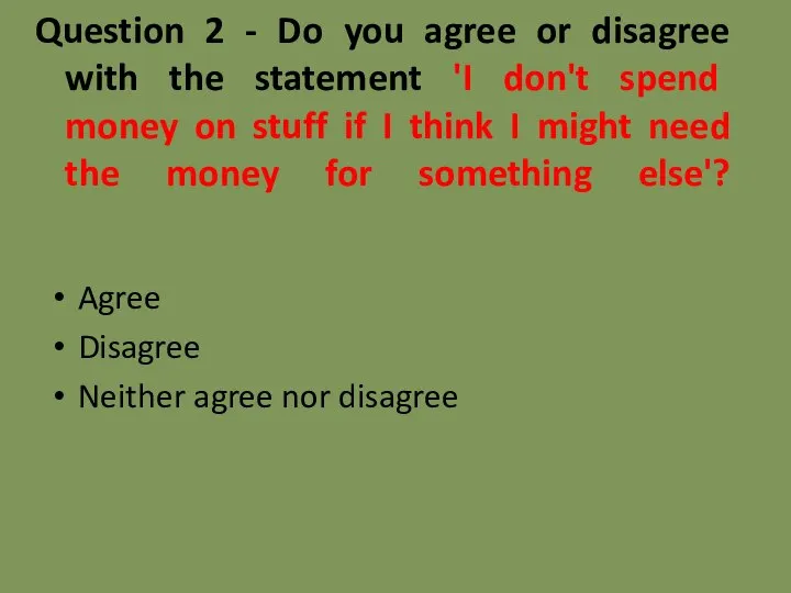 Question 2 - Do you agree or disagree with the statement