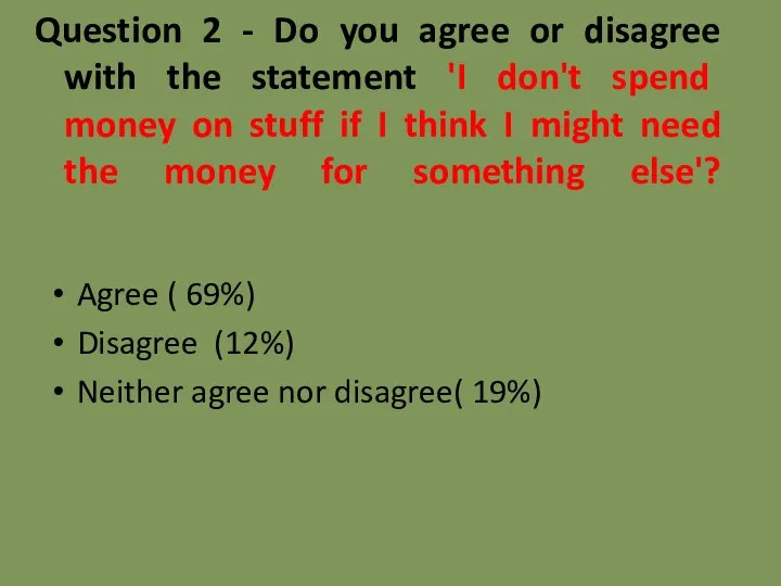 Question 2 - Do you agree or disagree with the statement