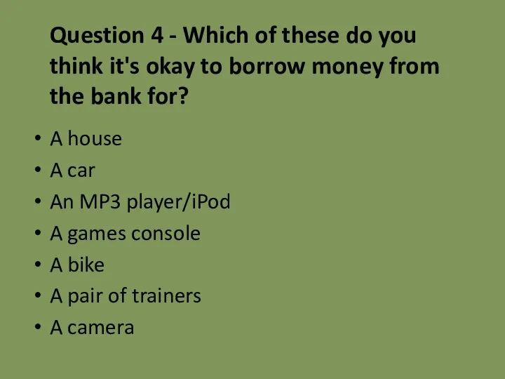 Question 4 - Which of these do you think it's okay