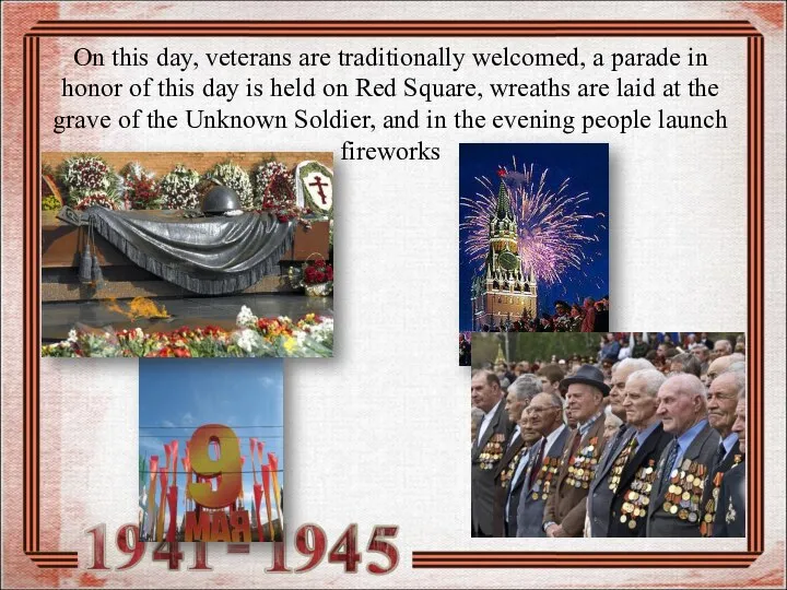 On this day, veterans are traditionally welcomed, a parade in honor