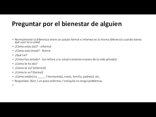 Preguntar por el bienestar de alguien Normalmente la diferencia entre un