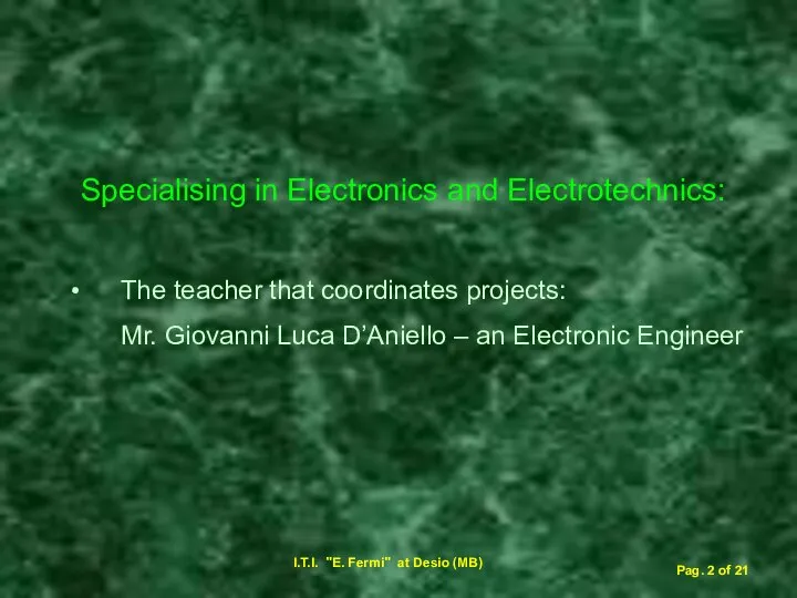 Specialising in Electronics and Electrotechnics: The teacher that coordinates projects: Mr.