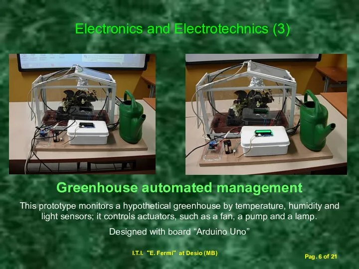 Electronics and Electrotechnics (3) Greenhouse automated management This prototype monitors a