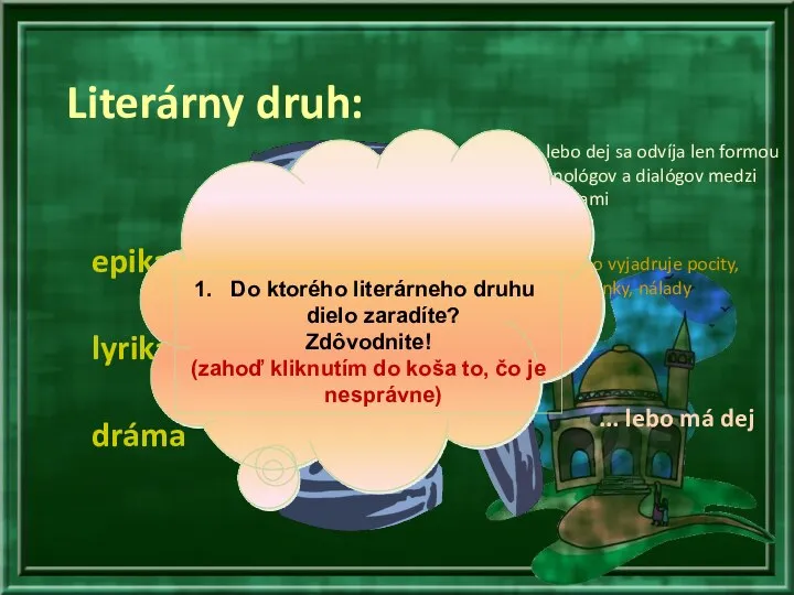 ... lebo vyjadruje pocity, myšlienky, nálady ... lebo dej sa odvíja