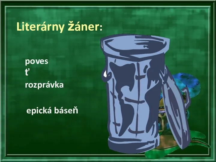 rozprávka povesť Literárny žáner: epická báseň