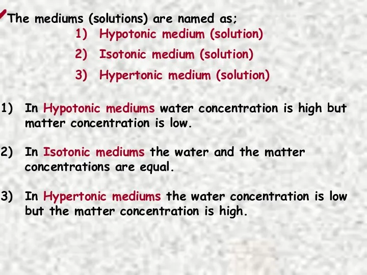 In Hypotonic mediums water concentration is high but matter concentration is