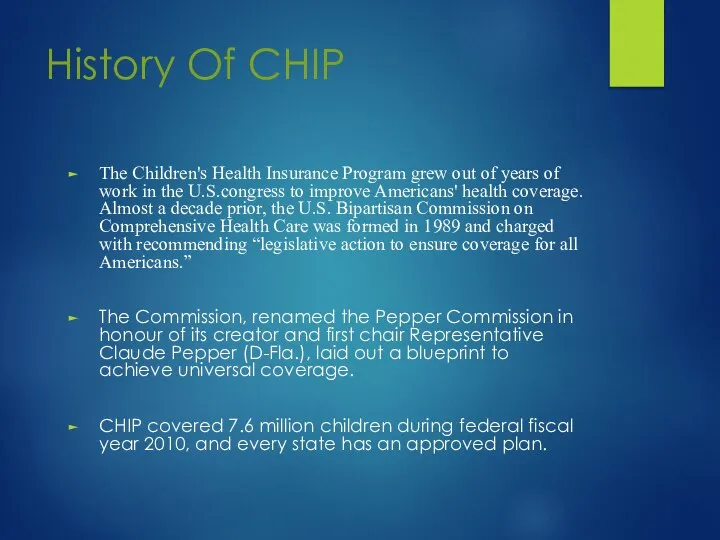 History Of CHIP The Children's Health Insurance Program grew out of