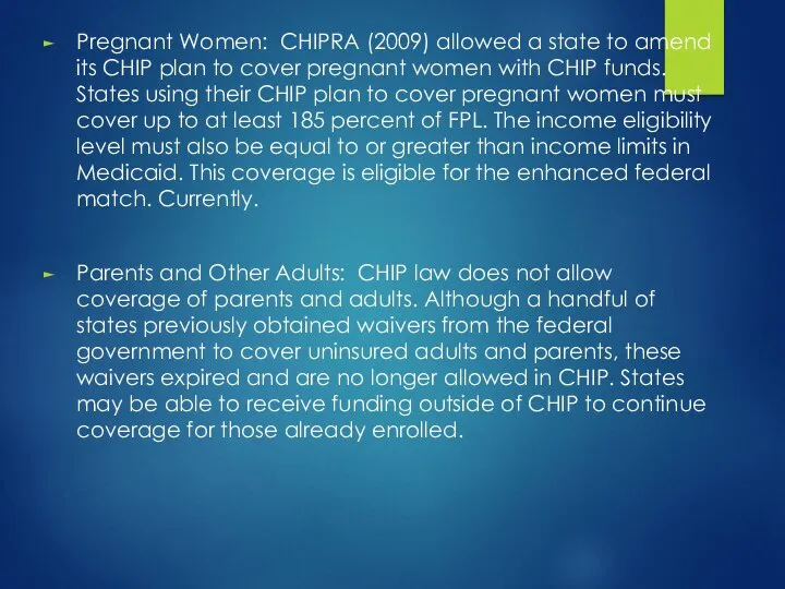 Pregnant Women: CHIPRA (2009) allowed a state to amend its CHIP