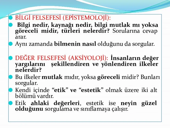 BİLGİ FELSEFESİ (EPİSTEMOLOJİ): Bilgi nedir, kaynağı nedir, bilgi mutlak mı yoksa