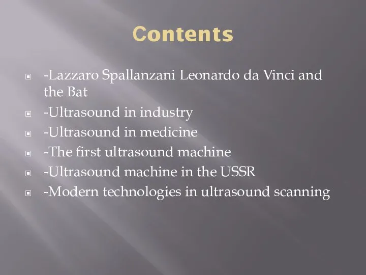 Сontents -Lazzaro Spallanzani Leonardo da Vinci and the Bat -Ultrasound in