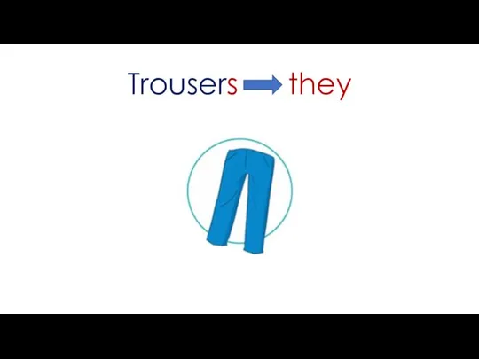 Trousers they