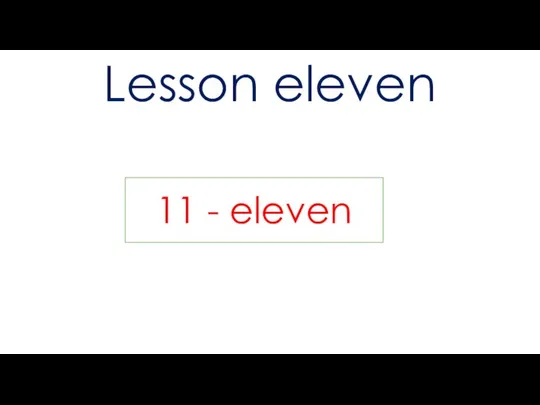 Lesson eleven 11 - eleven