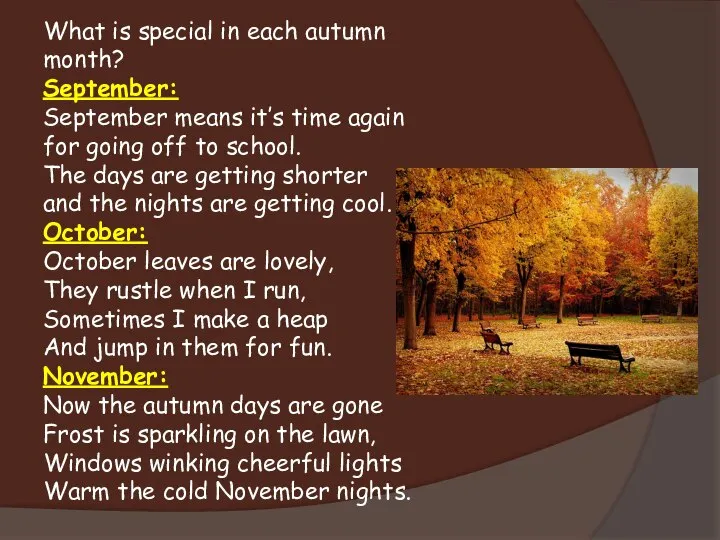 What is special in each autumn month? September: September means it’s