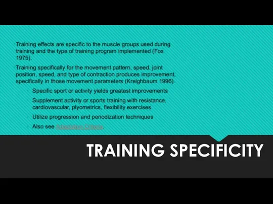 TRAINING SPECIFICITY Training effects are specific to the muscle groups used