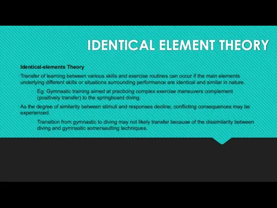 IDENTICAL ELEMENT THEORY Identical-elements Theory Transfer of learning between various skills