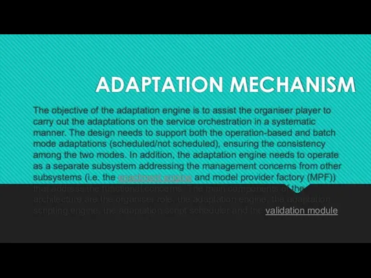 ADAPTATION MECHANISM The objective of the adaptation engine is to assist