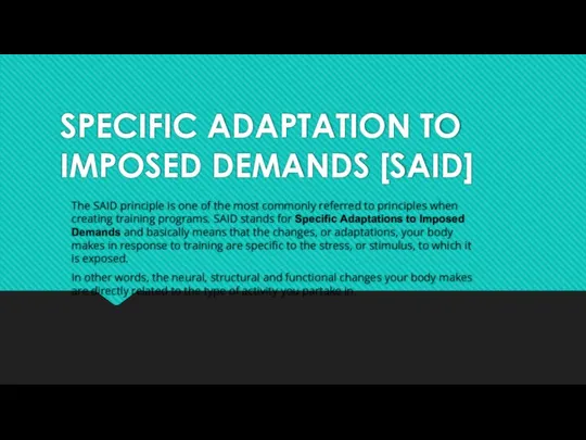 SPECIFIC ADAPTATION TO IMPOSED DEMANDS [SAID] The SAID principle is one