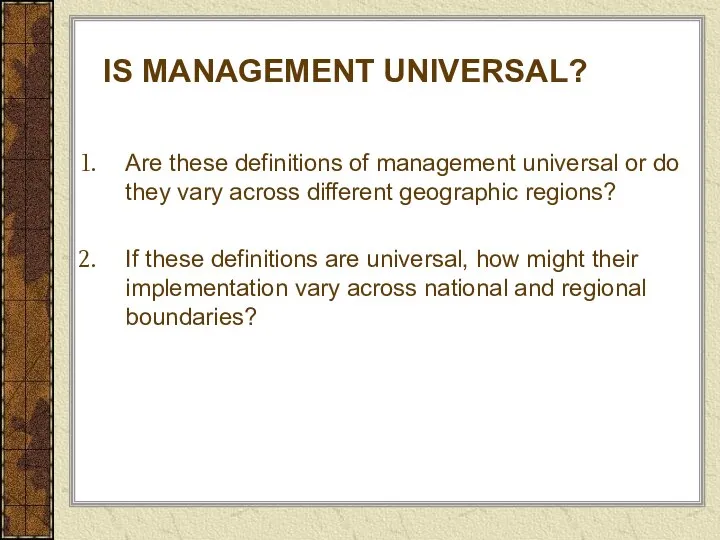 IS MANAGEMENT UNIVERSAL? Are these definitions of management universal or do