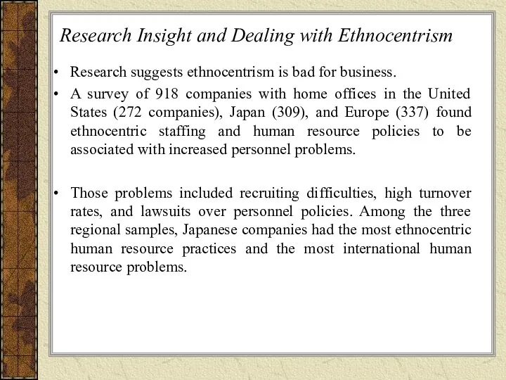 Research Insight and Dealing with Ethnocentrism Research suggests ethnocentrism is bad