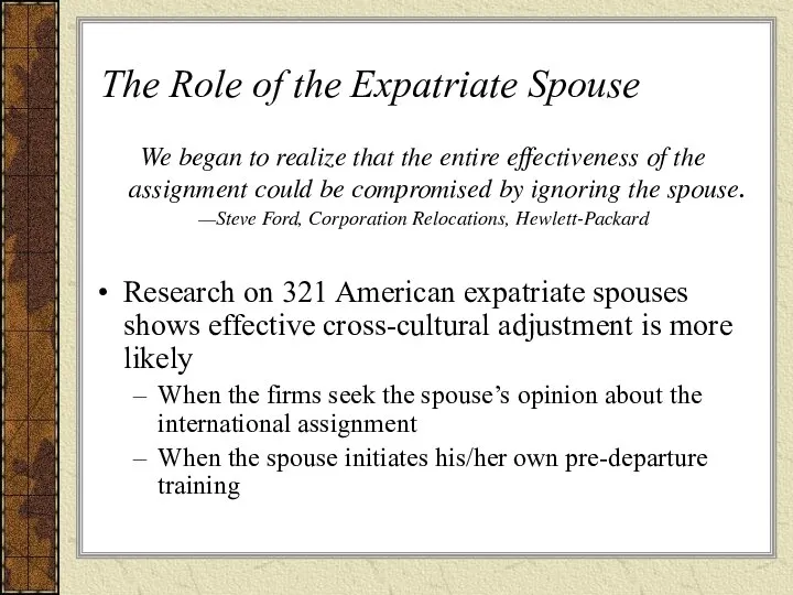 The Role of the Expatriate Spouse We began to realize that