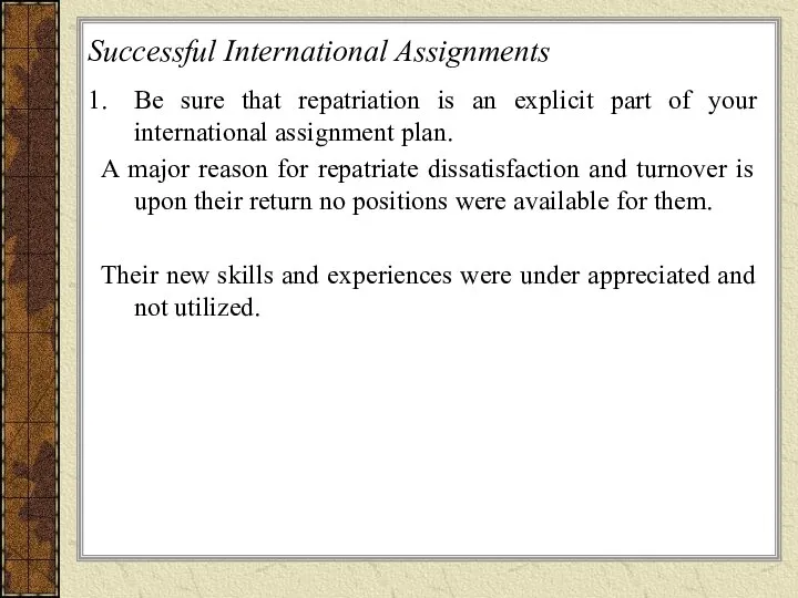 Successful International Assignments Be sure that repatriation is an explicit part