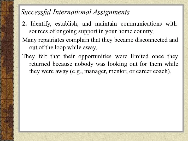 Successful International Assignments 2. Identify, establish, and maintain communications with sources