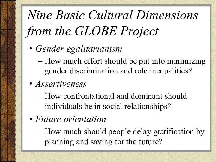 Nine Basic Cultural Dimensions from the GLOBE Project Gender egalitarianism How