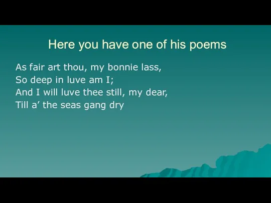 Here you have one of his poems As fair art thou,