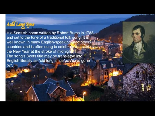 Auld Lang Syne is a Scottish poem written by Robert Burns