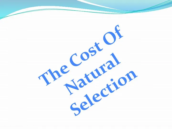 The Cost Of Natural Selection