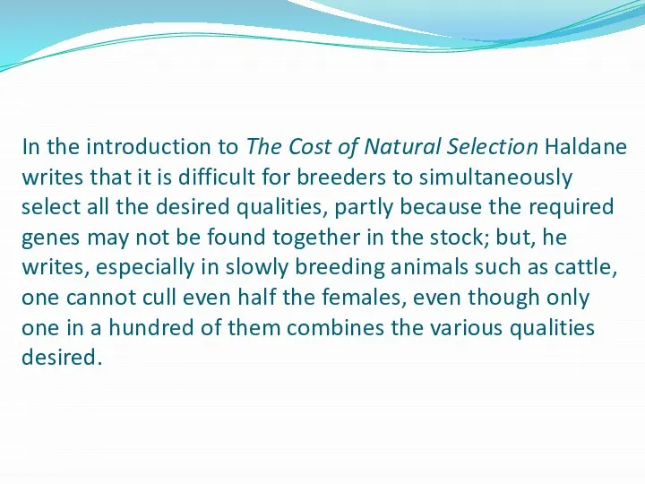 In the introduction to The Cost of Natural Selection Haldane writes