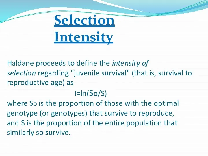 Haldane proceeds to define the intensity of selection regarding "juvenile survival"