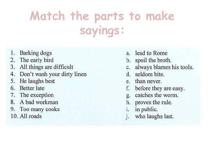 Match the parts to make sayings: