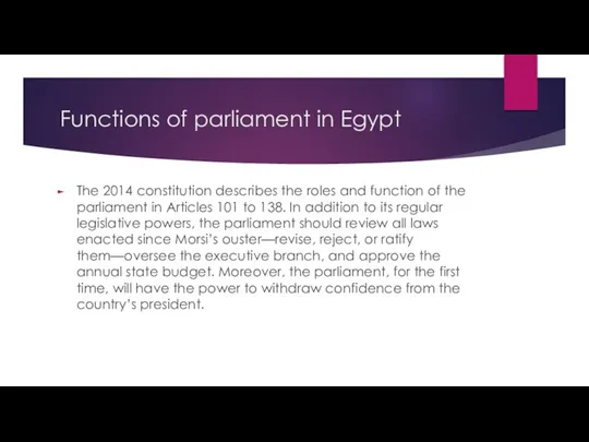 Functions of parliament in Egypt The 2014 constitution describes the roles