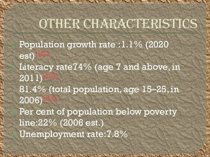 OTHER CHARACTERISTICS Population growth rate :1.1% (2020 est)[102] Literacy rate74% (age