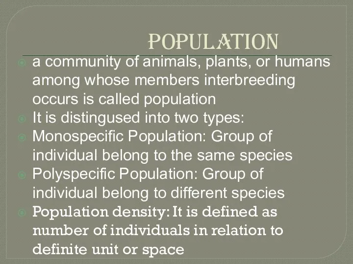 POPULATION a community of animals, plants, or humans among whose members